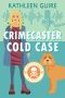[Cozy Corner Mysteries 02] • Crimecaster Cold Case